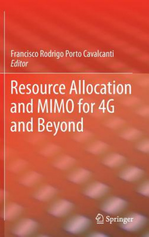 Книга Resource Allocation and MIMO for 4G and Beyond Francisco Rodrigo Porto Cavalcanti