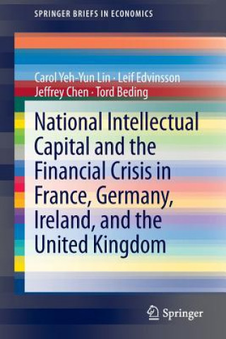 Knjiga National Intellectual Capital and the Financial Crisis in France, Germany, Ireland, and the United Kingdom Carol Yeh-Yun Lin