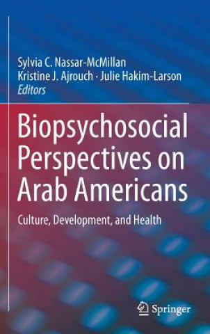 Könyv Biopsychosocial Perspectives on Arab Americans Slyvia C. Nassar-McMillan