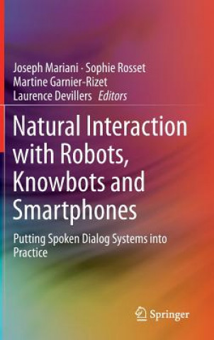 Book Natural Interaction with Robots, Knowbots and Smartphones Joseph Mariani