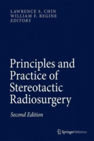 Knjiga Principles and Practice of Stereotactic Radiosurgery Lawrence S. Chin