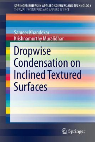 Knjiga Dropwise Condensation on Inclined Textured Surfaces Sameer Khandekar