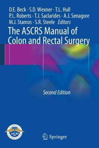 Kniha ASCRS Manual of Colon and Rectal Surgery David E. Beck