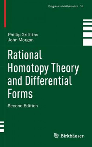 Könyv Rational Homotopy Theory and Differential Forms Phillip Griffiths