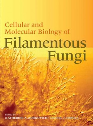 Kniha Cellular and Molecular Biology of Filamentous Fungi Katherine Borkovich