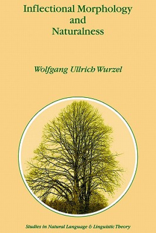 Książka Inflectional Morphology and Naturalness Wolfgang Ullrich Wurzel