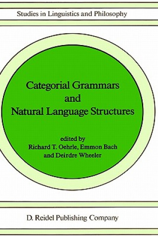 Könyv Categorial Grammars and Natural Language Structures Richard T. Oehrle