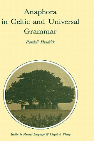 Kniha Anaphora in Celtic and Universal Grammar Randall Hendrick