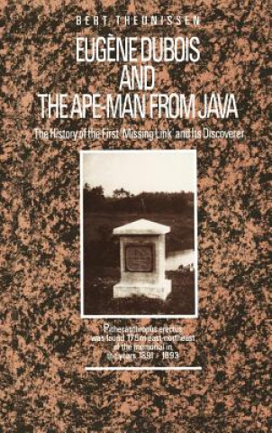 Könyv Eugene Dubois and the Ape-Man from Java L.T. Theunissen