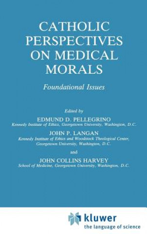 Könyv Catholic Perspectives on Medical Morals Edmund D. Pellegrino