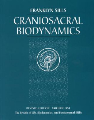 Book Craniosacral Biodynamics. Vol.1 Franklyn Sills