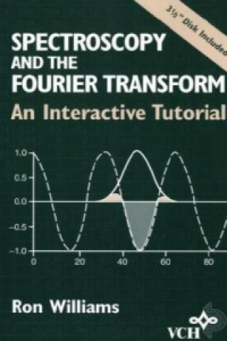 Könyv Spectroscopy of the Fourier Transform, w. Diskette (3 1/2 Zoll) Ron Williams