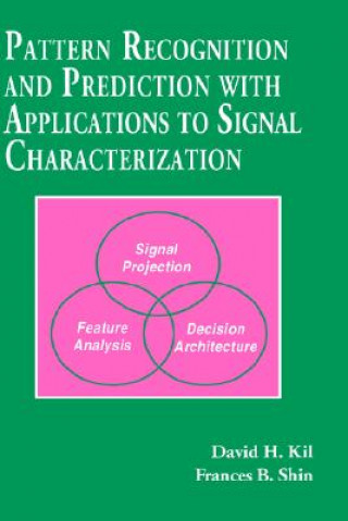 Könyv Pattern Recognition and Prediction with Applications to Signal Processing David H. Kil