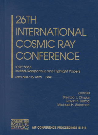 Kniha 26th International Cosmic Ray Conference Brenda L. Dingus