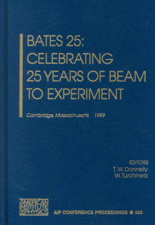 Carte Bates 25: Celebrating 25 Years of Beam to Experiment T.W. Donnelly