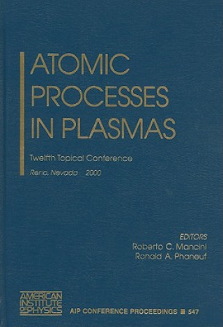 Kniha Atomic Processes in Plasmas Roberto C. Mancini