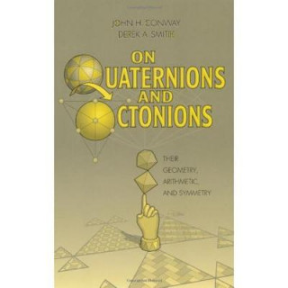 Kniha On Quaternions and Octonions Professor John H. Conway