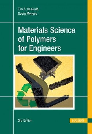 Kniha Materials Science of Polymers for Engineers Tim A. Osswald