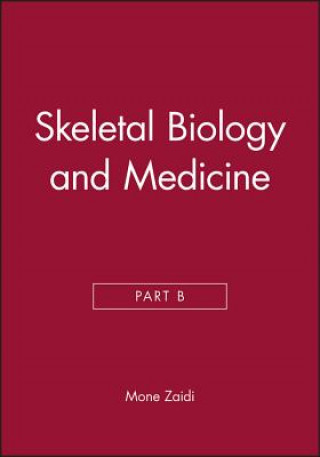 Carte Skeletal Biology and Medicine, Part B Mone Zaidi