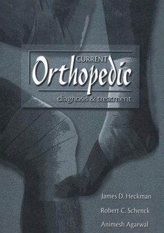 Knjiga Current Orthopedic diagnosis & treatment John D. Heckman
