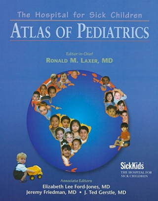 Książka Hospital for Sick Children Atlas of Pediatrics Ronald M. Laxer