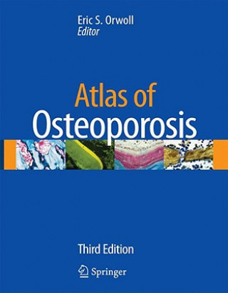 Könyv Atlas of Osteoporosis Eric Orwoll