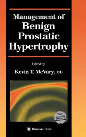 Könyv Management of Benign Prostatic Hypertrophy Kevin T. McVary