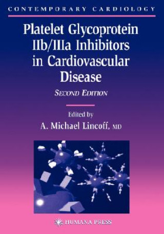 Kniha Platelet Glycoprotein IIb/IIIa Inhibitors in Cardiovascular Disease A. Michael Lincoff