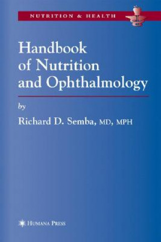 Könyv Handbook of Nutrition and Ophthalmology Richard D. Semba