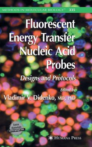 Kniha Fluorescent Energy Transfer Nucleic Acid Probes Vladimir V. Didenko
