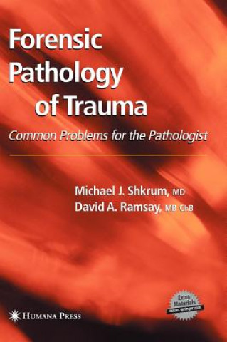Kniha Forensic Pathology of Trauma Michael J. Shkrum