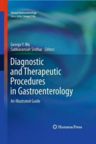 Knjiga Diagnostic and Therapeutic Procedures in Gastroenterology George Y. Wu