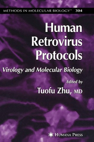 Kniha Human Retrovirus Protocols Tuofu Zhu