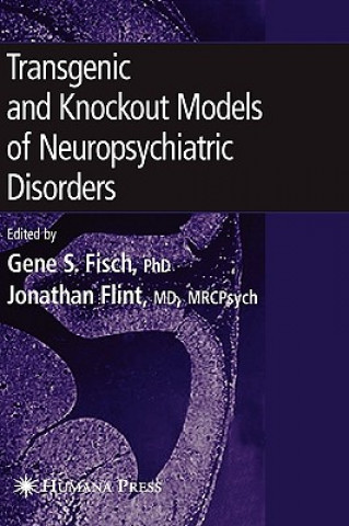 Kniha Transgenic and Knockout Models of Neuropsychiatric Disorders Gene S. Fisch