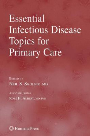 Carte Essential Infectious Disease Topics for Primary Care Neil S. Skolnik