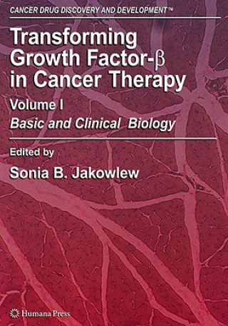 Carte Transforming Growth Factor-Beta in Cancer Therapy, Volume I Sonia B. Jakowlew