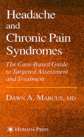 Knjiga Headache and Chronic Pain Syndromes Dawn A. Marcus