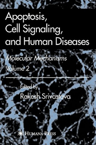 Carte Apoptosis, Cell Signaling, and Human Diseases Rakesh K. Srivastava