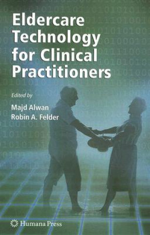 Книга Eldercare Technology for Clinical Practitioners Majd Alwan