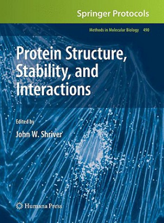 Könyv Protein Structure, Stability, and Interactions John W. Shriver