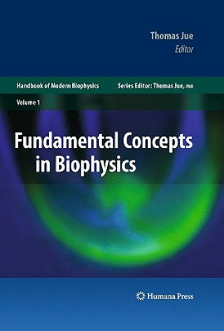 Kniha Fundamental Concepts in Biophysics Thomas Jue