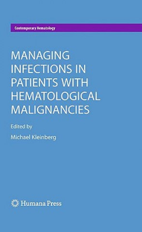 Kniha Managing Infections in Patients With Hematological Malignancies Michael Kleinberg