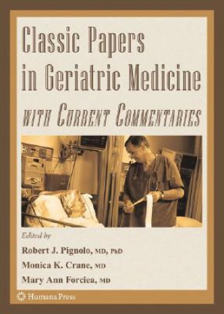 Carte Classic Papers in Geriatric Medicine with Current Commentaries Robert J. Pignolo