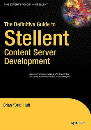 Carte Definitive Guide to Stellent Content Server Development Brian Huff