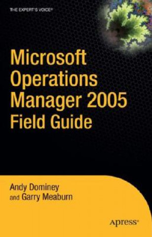 Carte Microsoft Operations Manager 2005 Field Guide Andy Dominey