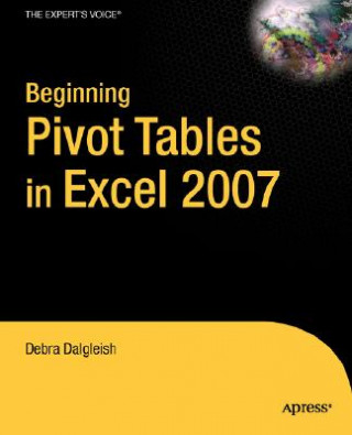 Kniha Beginning PivotTables in Excel 2007 Debra Dalgleish