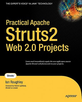 Kniha Practical Apache Struts 2 Web 2.0 Projects Ian Roughley