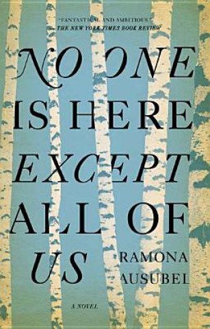 Kniha No One Is Here Except All of Us Ramona Ausubel