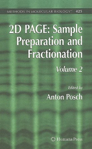 Kniha 2D PAGE: Sample Preparation and Fractionation Anton Posch