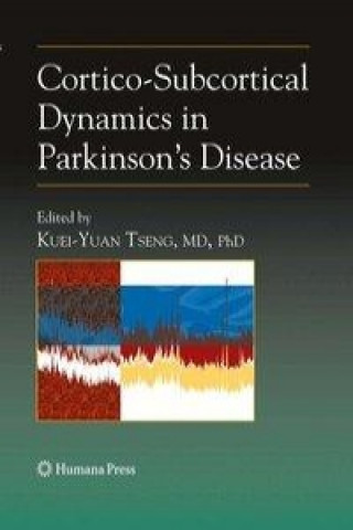 Kniha Cortico-Subcortical Dynamics in Parkinson's Disease Kuei-Yuan Tseng